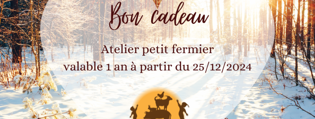 Bon cadeau Atelier petit fermier 