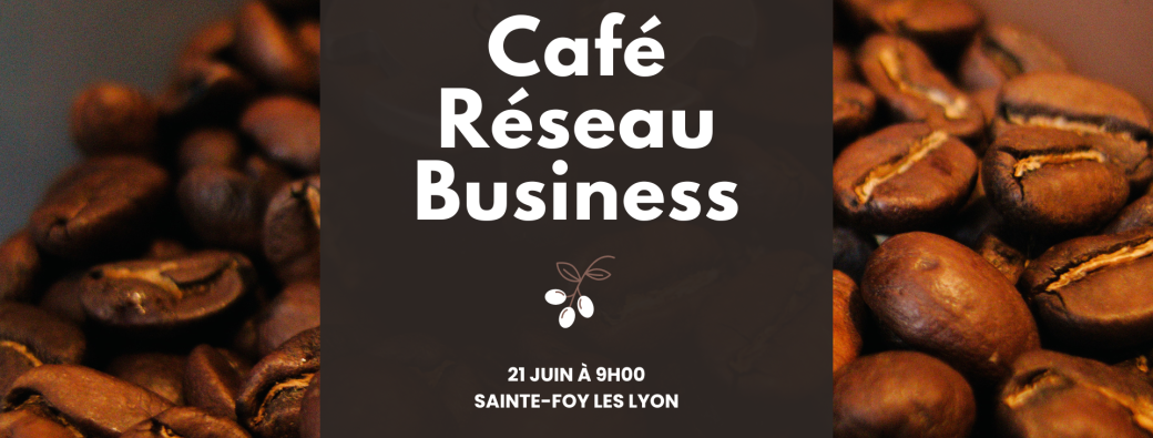 Café Réseau Business Sainte-Foy les Lyon