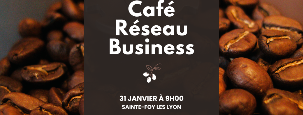 Café Réseau Business Sainte-Foy les Lyon