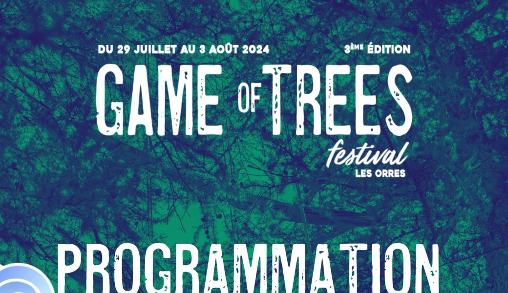 Game of Trees festival 2024 - Activités Art et Nature 