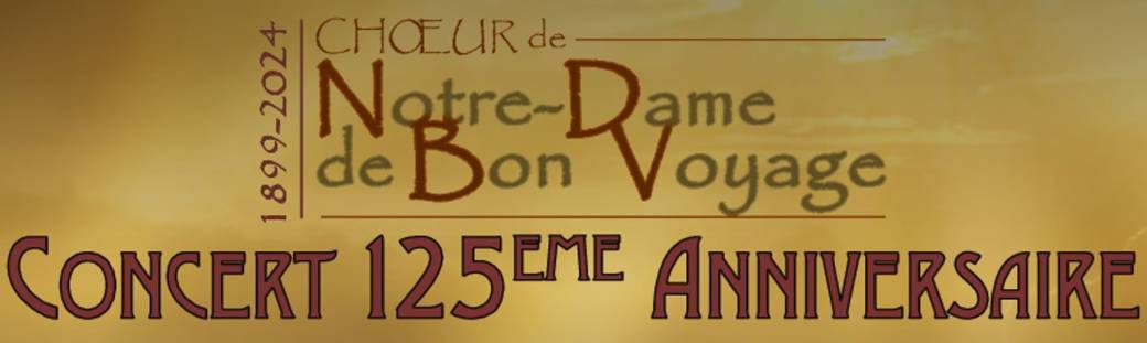 125th anniversary of Choeur de Notre-Dame de Bon Voyage