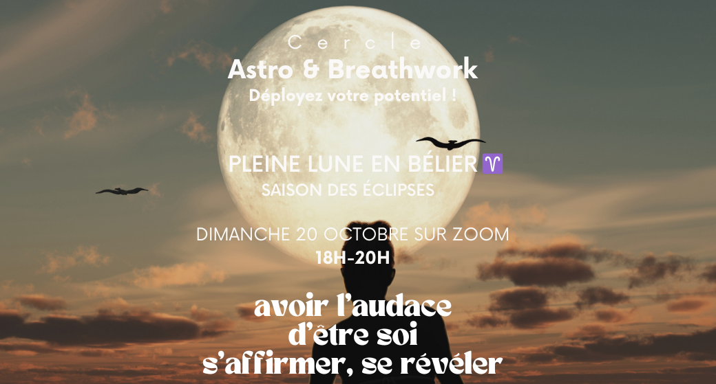 REPLAY Cercle Astro & BreathWork Pleine Lune en BELIER