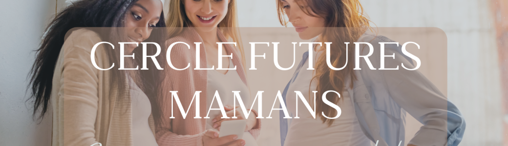 Cercle Futures Mamans