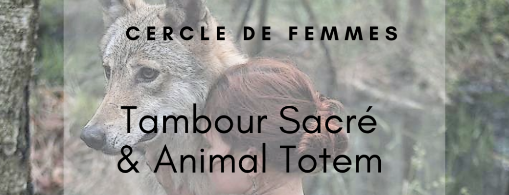 Cercle Tambour Sacré et Animal Totem [Paris]