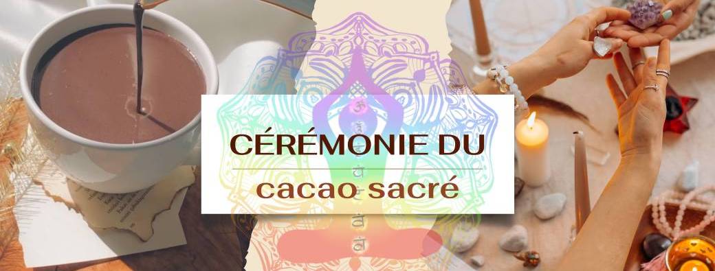  Cérémonie du cacao sacré avec soin Lahochi