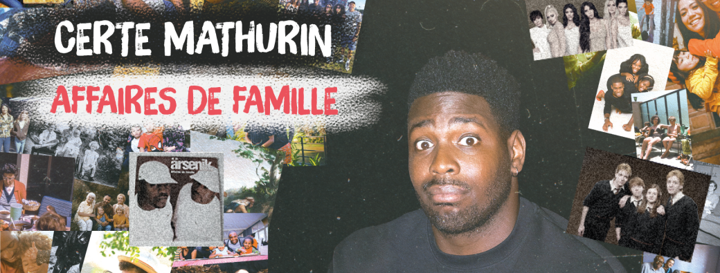 Certe Mathurin | Affaires de Famille | 02.03.25 | BORDEAUX