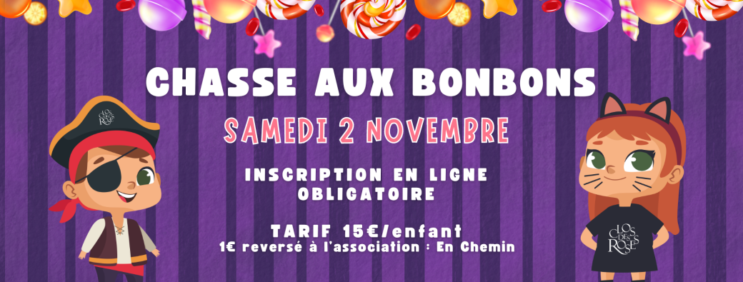 CHASSE AUX BONBONS - CLOS DES ROSES