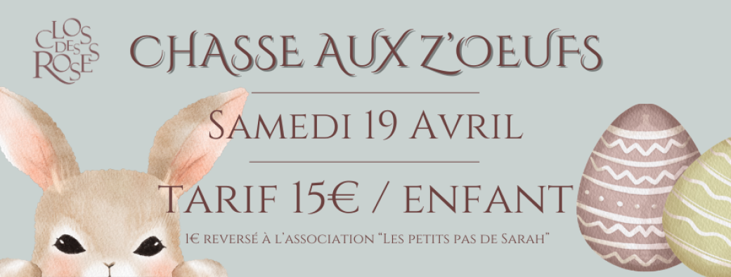 CHASSE AUX Z'ŒUFS DE PÂQUES - CLOS DES ROSES / SAMEDI 19 AVRIL 2025