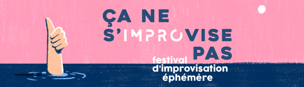 Festival d'impro : "Ça ne s'improvise pas" - 5 ème édition