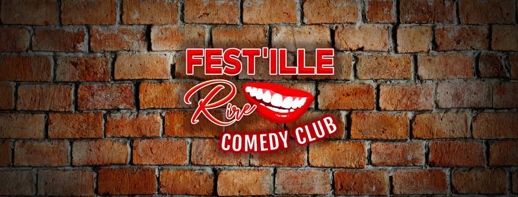 COMEDY CLUB FEST'ILLE RIRE - 11/10