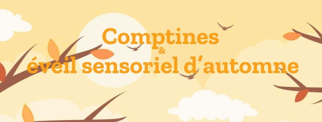 Comptines et éveil sensoriel d'automne