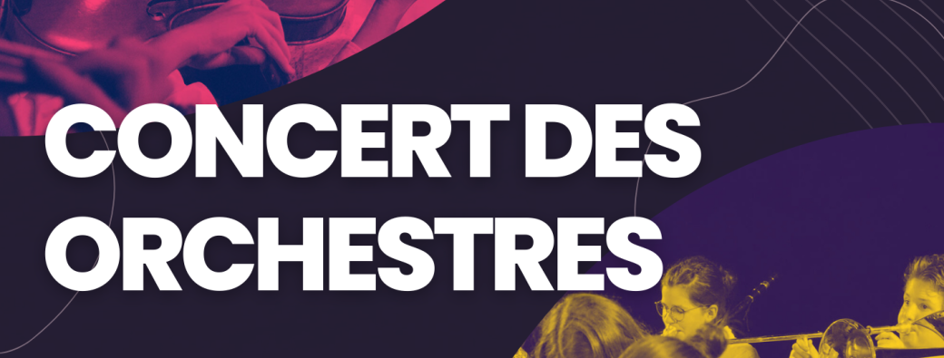 Concert des orchestres de la Classe Musique