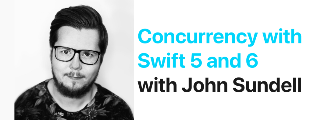 Concurrency with Swift 5 and 6 with John Sundell