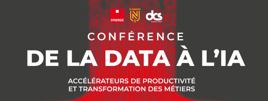 Conférence - DE LA DATA À L'IA - SYNERGIE - DCS - FC NANTES