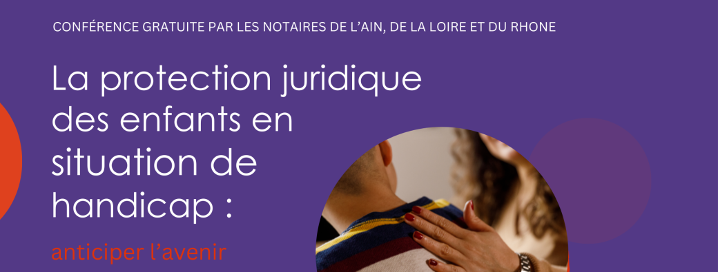 Conférence : la protection juridique des enfants en situation de handicap - LYON