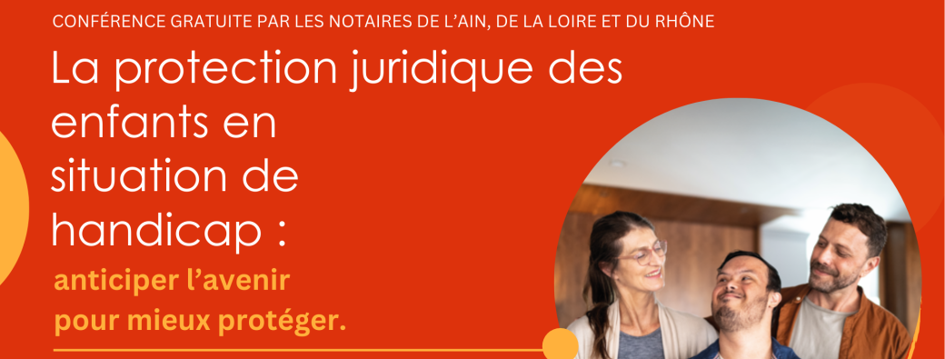 Conférence : la protection juridique des enfants en situation de handicap - BOURG EN BRESSE