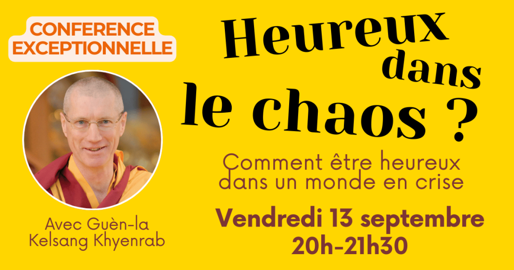 Conférence spéciale - Présentiel - Heureux dans le chaos ?