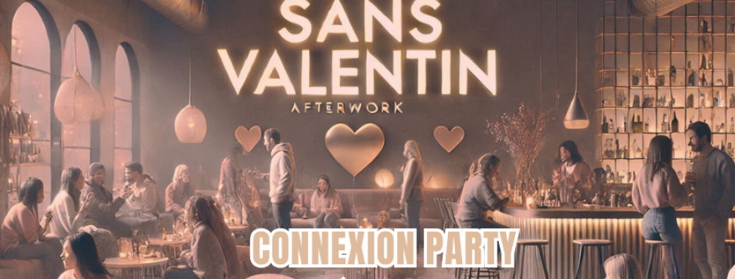 Connexion Party – Édition Spéciale SANS VALENTIN