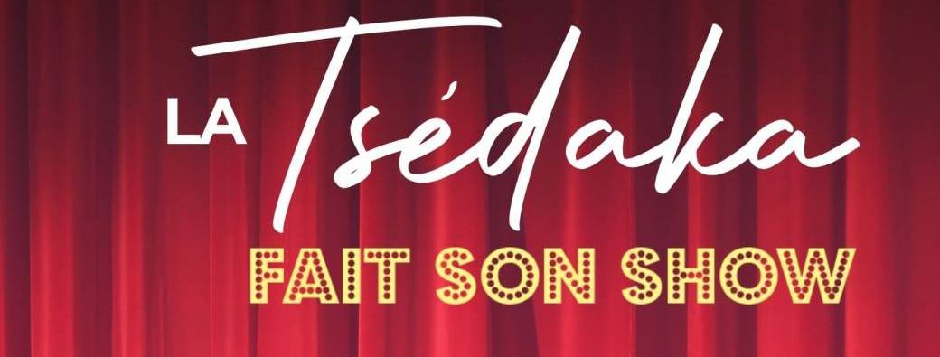 La Tsedaka fait son Show