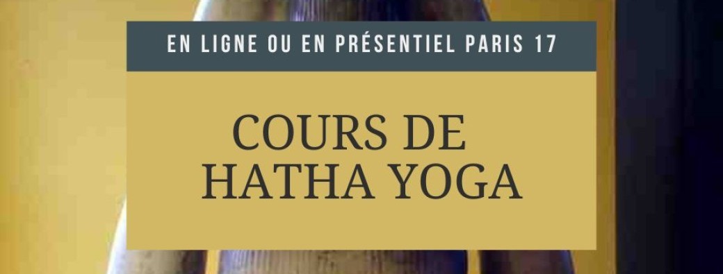 Cours de Hatha Yoga - 2024 / 2025 - Paris 17