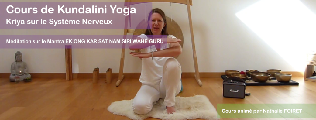 Cours de Kundalini Yoga sur le Système Nerveux et méditation sur EK ONG KAR | Réf n°08.41.24