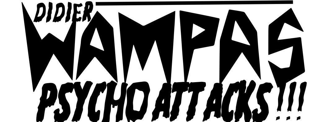 Didier Wampas Psycho Attack + Gliitch