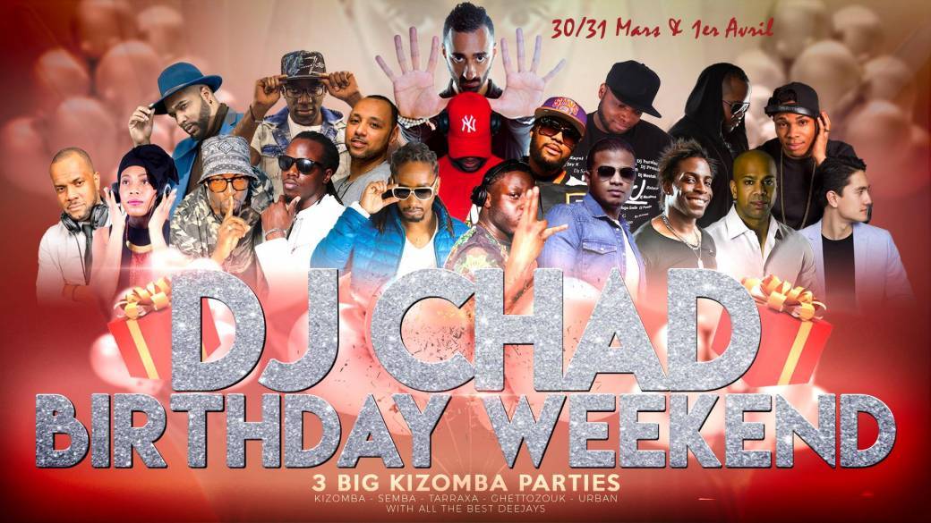 Dj Chad Birthday - Kizomba WeeKend - 30 31 March & 1st April