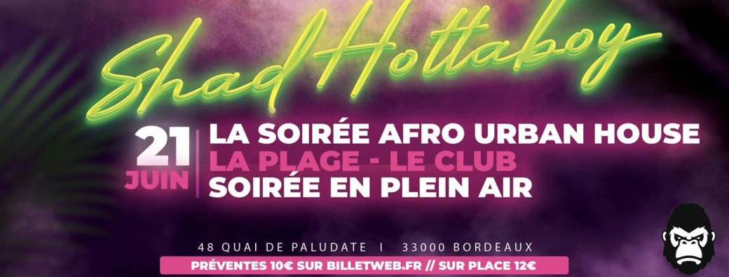 DJ SHAD HOTTABOY - FETE DE LA MUSIQUE - LA PLAGE LE CLUB BORDEAUX