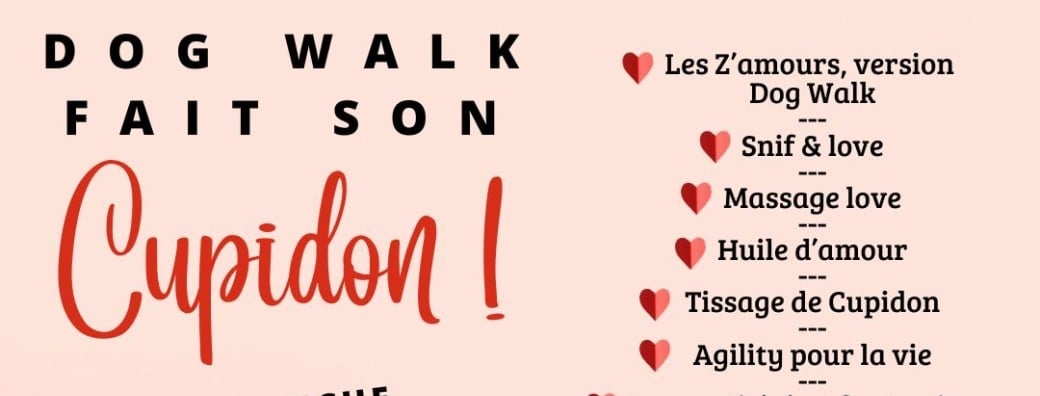 DOG WALK FAIT SON CUPIDON