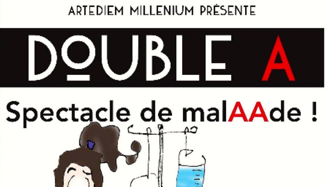 Double A - Spectacle de MalAAde 