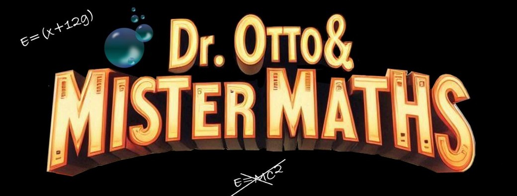 Dr. Otto et Mister Maths 