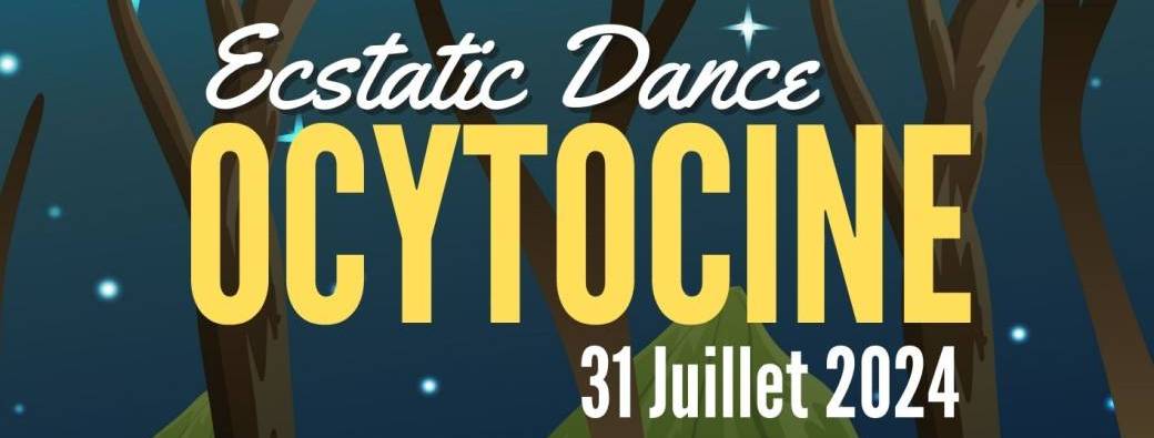 Ecstatic Dance Ocytocine Cévennes 31/07/24
