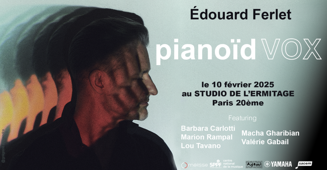 Edouard Ferlet : PIANOÏD VOX