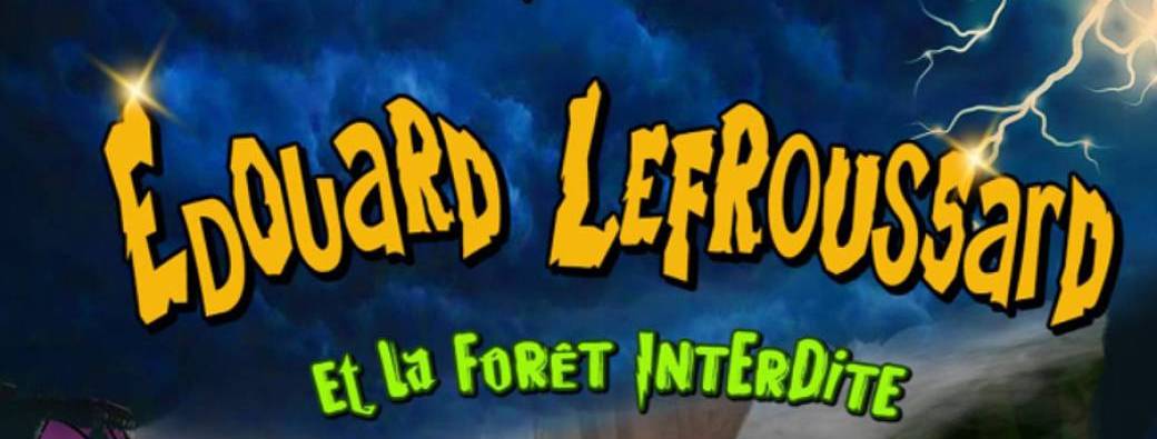 Edouard Lefroussard et la forêt interdite