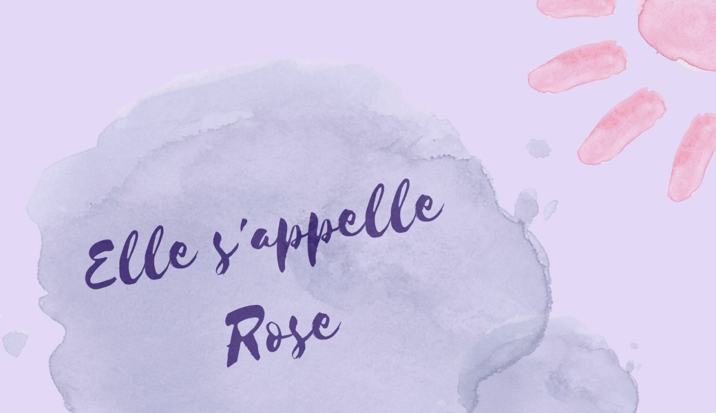 Elle s'appelle Rose