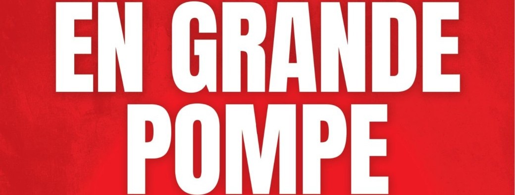 En grande pompe 