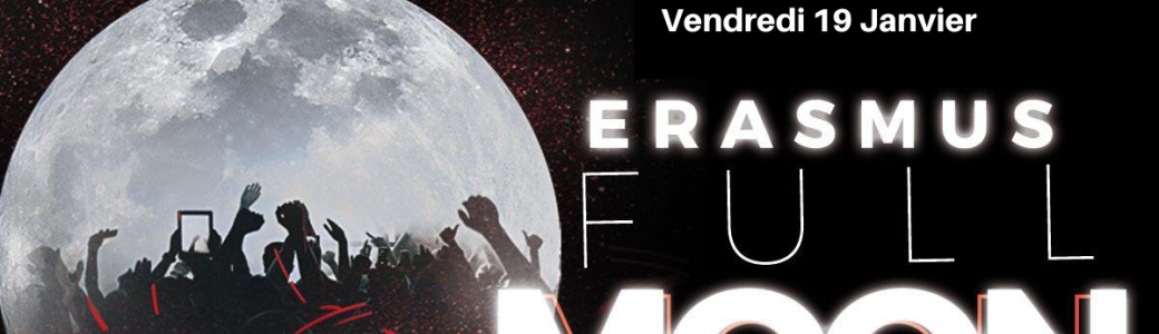 Erasmus Full Moon Party X Le Duplex (19 Janvier)