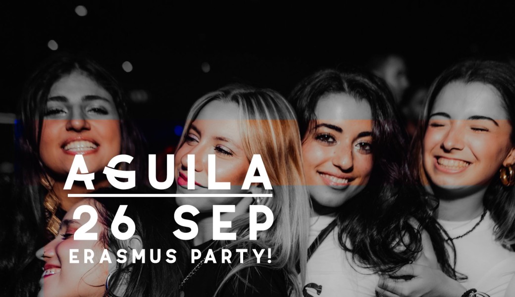 AGUILIA : FIESTA ESPANOLA__ ERASMUS & INTERNATIONAL STUDENTS