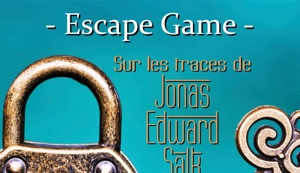 Escape game: Sur les traces de Jonas Edward Salk "Deuxième édition".