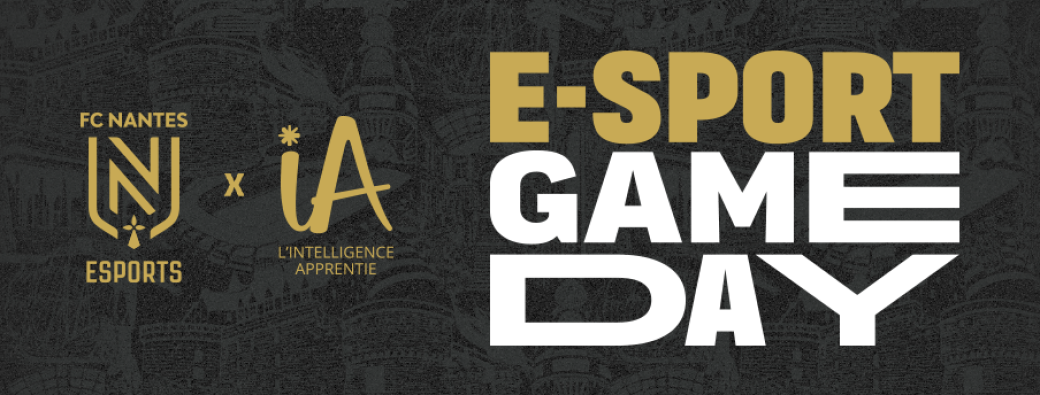 ESPORT GAME DAY - IA X FC NANTES