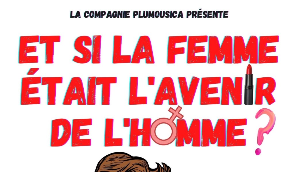 Et si la femme était l'avenir de l'homme ? (à Montreuil-sur-Mer - 62)