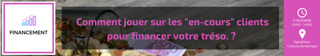 FINANCEMENT - Et si vous financiez votre entreprise avec le poste client ? 