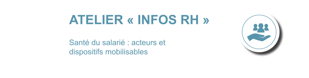 Flash "Infos RH" : Santé du salarié : acteurs et dispositifs mobilisables