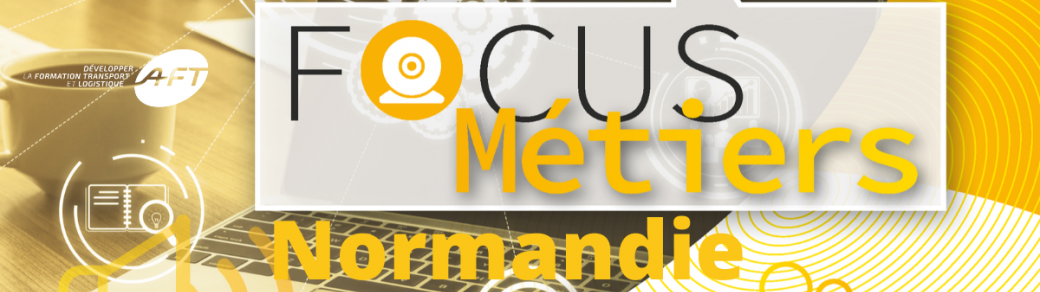 Focus Métiers Normandie  - Conduite & Logistique