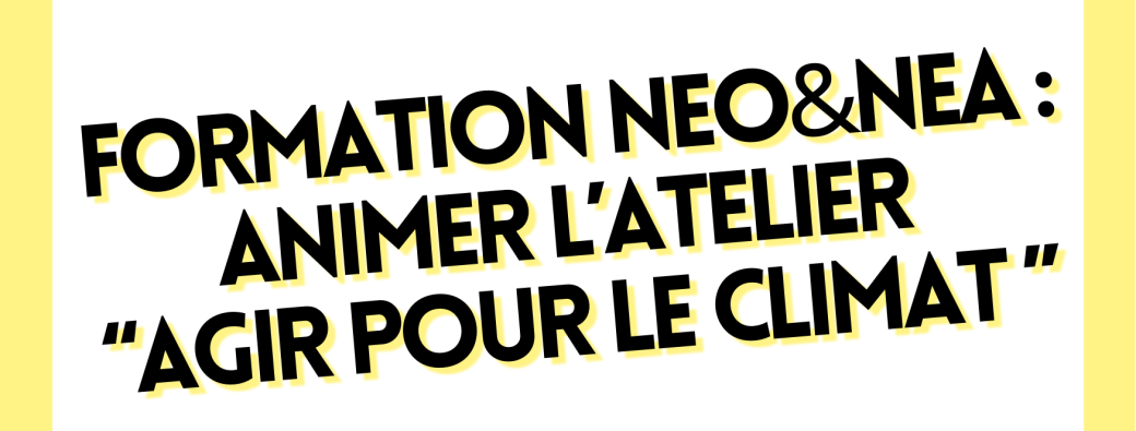 Formation Neo&Nea : animer l’atelier  “Agir pour le climat ”