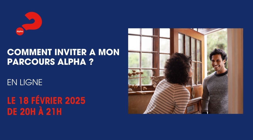 Formation "Comment inviter à un parcours Alpha ?" - 18 février 2025