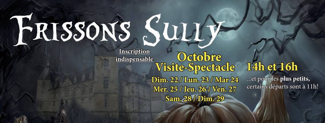 Frissons Sully ! Visite-Spectacle
