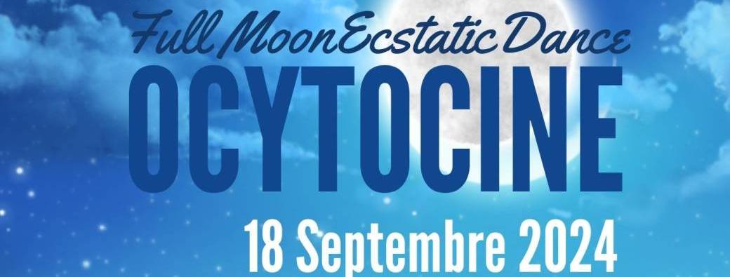 Full Moon Ecstatic Dance Ocytocine - 18/09/24