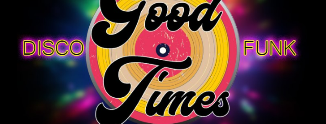 Good Times - Disco/Funk