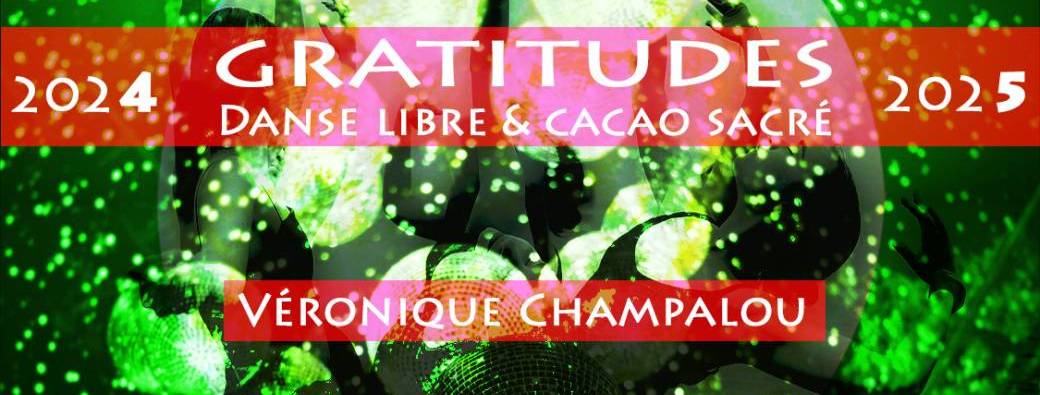 GRATITUDES, danse libre & cacao sacré